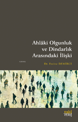 Ahlâki Olgunluk ve Dindarlık Arasındaki İlişki