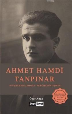 Ahmet Hamdi Tanpınar Ne İçindeyim Zamanın Ne Büsbütün Dışında