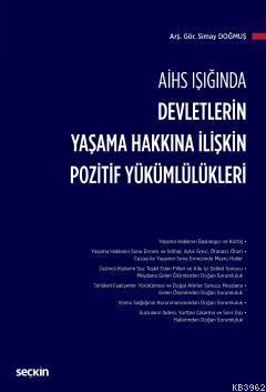 AİHS Işığında Devletlerin Yaşama Hakkına İlişkin Pozitif Yükümlülükleri