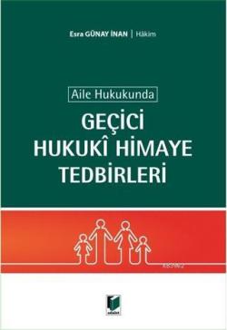 Aile Hukukunda Geçici Hukuki Himaye Tedbirleri