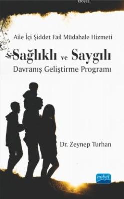 Aile İçi Şiddet Fail Müdahale Hizmeti: Sağlıklı ve Saygılı Davranış Geliştirme Programı