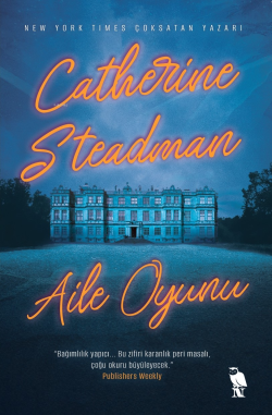 Aile Oyunu - Catherine Steadman | Yeni ve İkinci El Ucuz Kitabın Adres