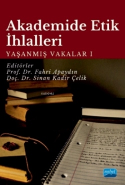 Akademide Etik İhlalleri;Yaşanmış Vakalar-1