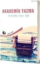 Akademik Yazma - Mustafa Onur Kan | Yeni ve İkinci El Ucuz Kitabın Adr