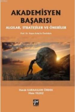 Akademisyen Başarısı Algılar, Stratejiler ve Öneriler - Hande Karaasla