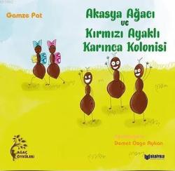 Akasya Ağacı ve Kırmızı Ayaklı Karınca Kolonisi - Gamze Pat | Yeni ve 