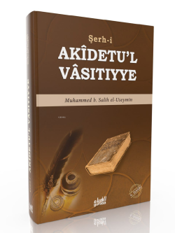 Akidetul Vasıtıyye;Şeyh ibn Useymin Şerhi