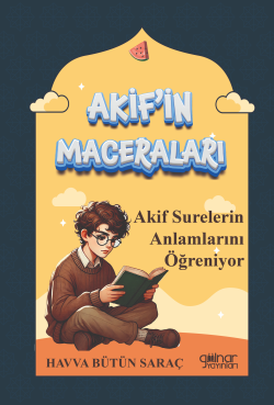 Akif'in Maceraları “Akif Surelerin Anlamlarını Öğreniyor” - Havva Bütü