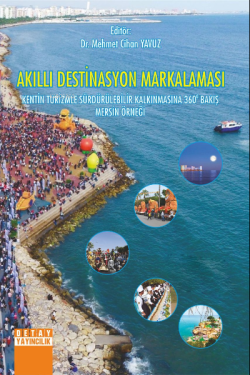 Akıllı Destinasyon Markalaması Kentin Turizmle Sürdürülebilir Kalkınmasına 360° Bakış Mersin Örneği