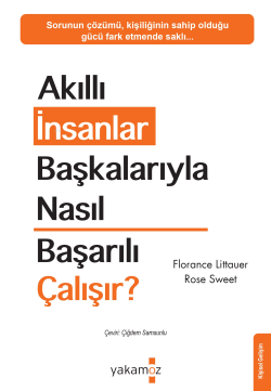 Akıllı İnsanlar Başkalarıyla Nasıl Başarılı Çalışır?