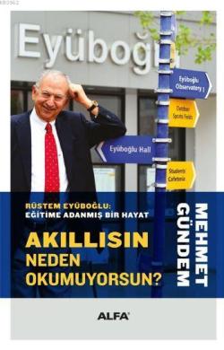 Akıllısın Neden Okumuyorsun? (Ciltli); Rüstem Eyüboğlu Eğitime Adanmış Bir Hayat