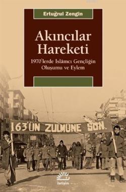 Akıncılar Hareketi; 1970'lerde İslamcı Gençliğin Oluşumu ve Eylem