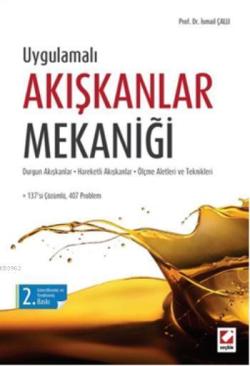 Akışkanlar Mekaniği; Durgun Akışkanlar - Hareketli Akışkanlar - Ölçme Aletleri ve Teknikleri