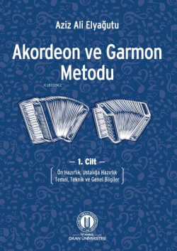 Akordeon Ve Garmon Metodu Cilt 1 - Aziz Ali Elyağutu | Yeni ve İkinci 