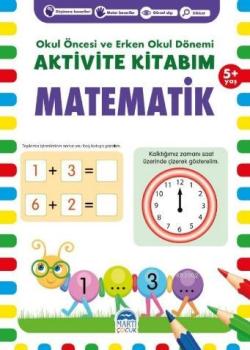 Aktivite Kitabım –Matematik ( 5+ Yaş )