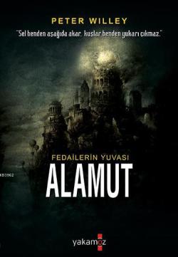 Alamut Kalesi; Fedailerin Yuvası