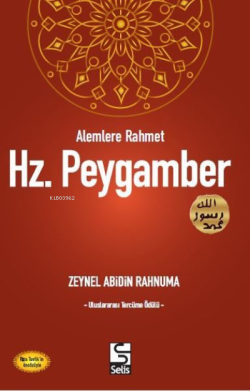 Alemlere Rahmet Hz. Peygamber - Zeynel Abidin Rahnuma | Yeni ve İkinci