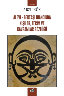 Alevi-Bektaşi İnancında Kişiler, Terim ve Kavramlar Sözlüğü