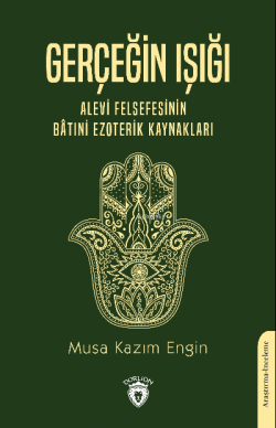 Alevi Felsefesinin Bâtıni Ezoterik Kaynakları - Musa Kazım Engin | Yen