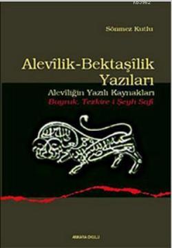 Alevilik-Bektaşilik Yazıları; (Aleviliğin Yazılı Kaynakları - Buyruk Tezkire-i Şeyh Safi)