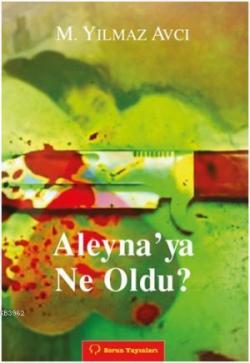 Aleyna'ya Ne Oldu? - Münir Yılmaz Avcı | Yeni ve İkinci El Ucuz Kitabı