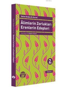 Alimlerin Zorlukları Erenlerin Edepleri