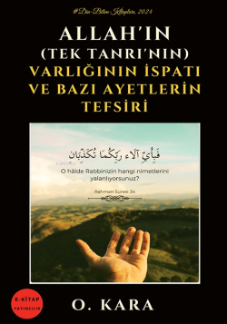 Allah’ın (Tek Tanrı’nın) Varlığının İspatı ve Bazı Ayetlerin Tefsiri