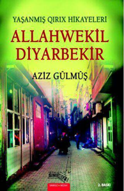 Allahwekil Diyarbekir;Yaşanmış Qırıx Hikayeleri