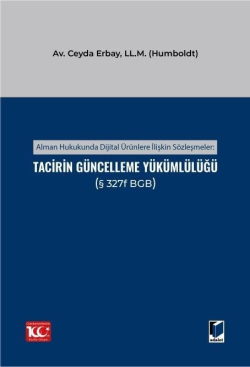 Alman Hukukunda Dijital Ürünlere İlişkin Sözleşmeler: Tacirin Güncelleme Yükümlülüğü