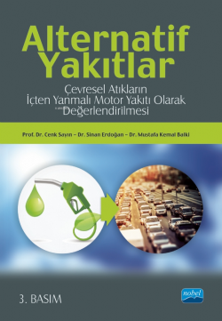 Alternatif Yakıtlar: Çevresel Atıkların İçten Yanmalı Motor Yakıtı Olarak Değerlendirilmesi