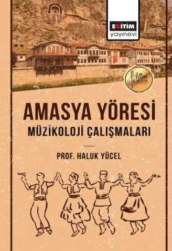 Amasya Yöresi Müzikoloji Çalışmaları