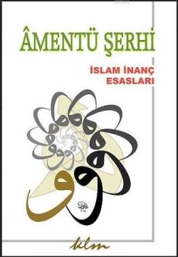 Âmentü Şerhi; İslam İnanç Esasları