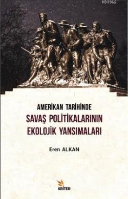 Amerikan Tarihinde Savaş Politikalarının Ekolojik Yansımaları