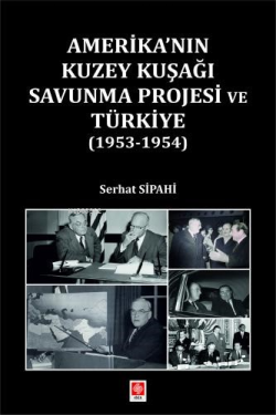 Amerika'nın Kuzey Kuşağı Savunma Projesi ve Türkiye (1953-1954)