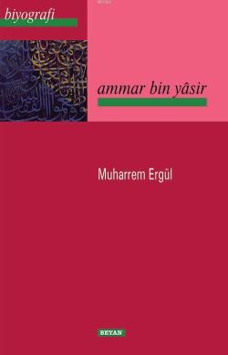 Ammar Bin Yasir - Muharrem Ergül | Yeni ve İkinci El Ucuz Kitabın Adre