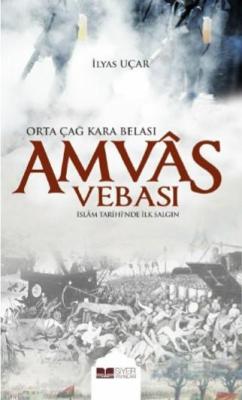 Amvâs Vebası - Orta Çağ Kara Belası - İlyas Uçar | Yeni ve İkinci El U