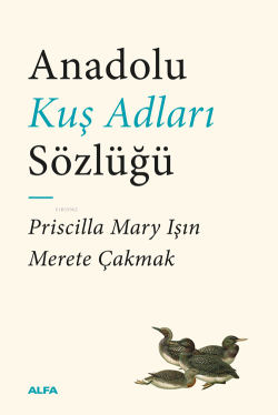 Anadolu Kuş Adları Sözlüğü - Priscilla Mary Işın | Yeni ve İkinci El U