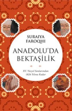 Anadolu'da Bektaşilik - Suraiya Faroqhi | Yeni ve İkinci El Ucuz Kitab