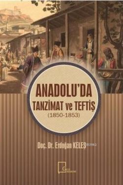 Anadolu'da Tanzimat ve Teftiş; 1850 - 1853