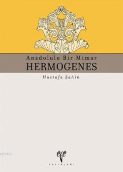 Anadolulu Bir Mimar| Hermogenes