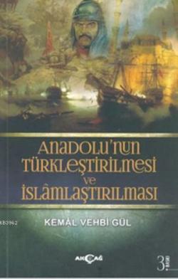 Anadolu'nun Türkleştirilmesi ve İslamlaştırılması