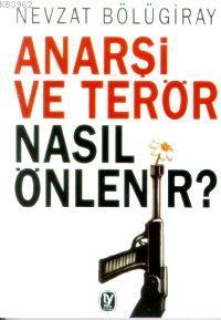 Anarşi ve Terör Nasıl Önlenir