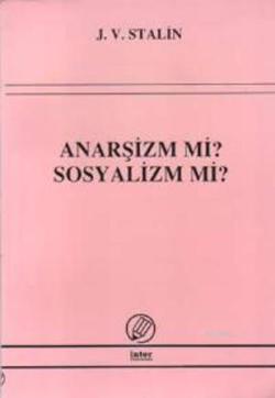 Anarşizm mi? Sosyalizm mi? - Josef Vissaryonoviç Çugaşvili Stalin | Ye