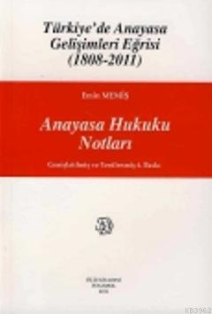 Anayasa Hukuku Notları; Türkiye'de Anayasa Gelişimleri Eğrisi (18082011)