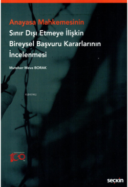 Anayasa Mahkemesinin Sınır Dışı Etmeye İlişkin Bireysel Başvuru Kararlarının İncelenmesi