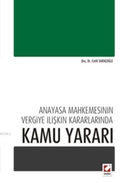 Anayasa Mahkemesinin Vergiye İlişkin Kararlarında Kamu Yararı