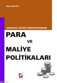 Anayasal İktisat Perspektifinden; Para ve Maliye Politikaları