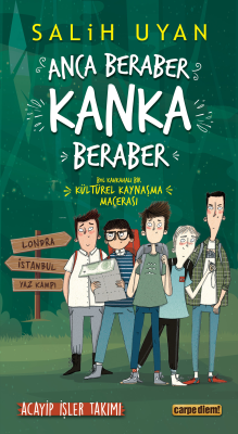 Anca Beraber Kanka Beraber - Acayip İşler Takımı; Dil Okulundan Yaz Kampı Macerası