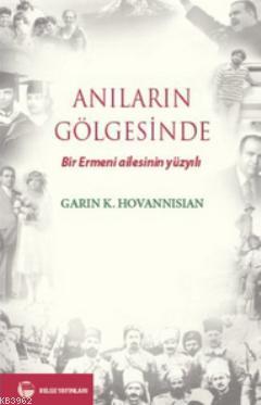 Anıların Gölgesinde; Bir Ermeni Ailesinin Yüzyılı