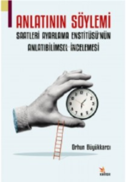 Anlatının Söylemi: Saatleri Ayarlama Enstitüsü’nün Anlatıbilimsel İncelemesi